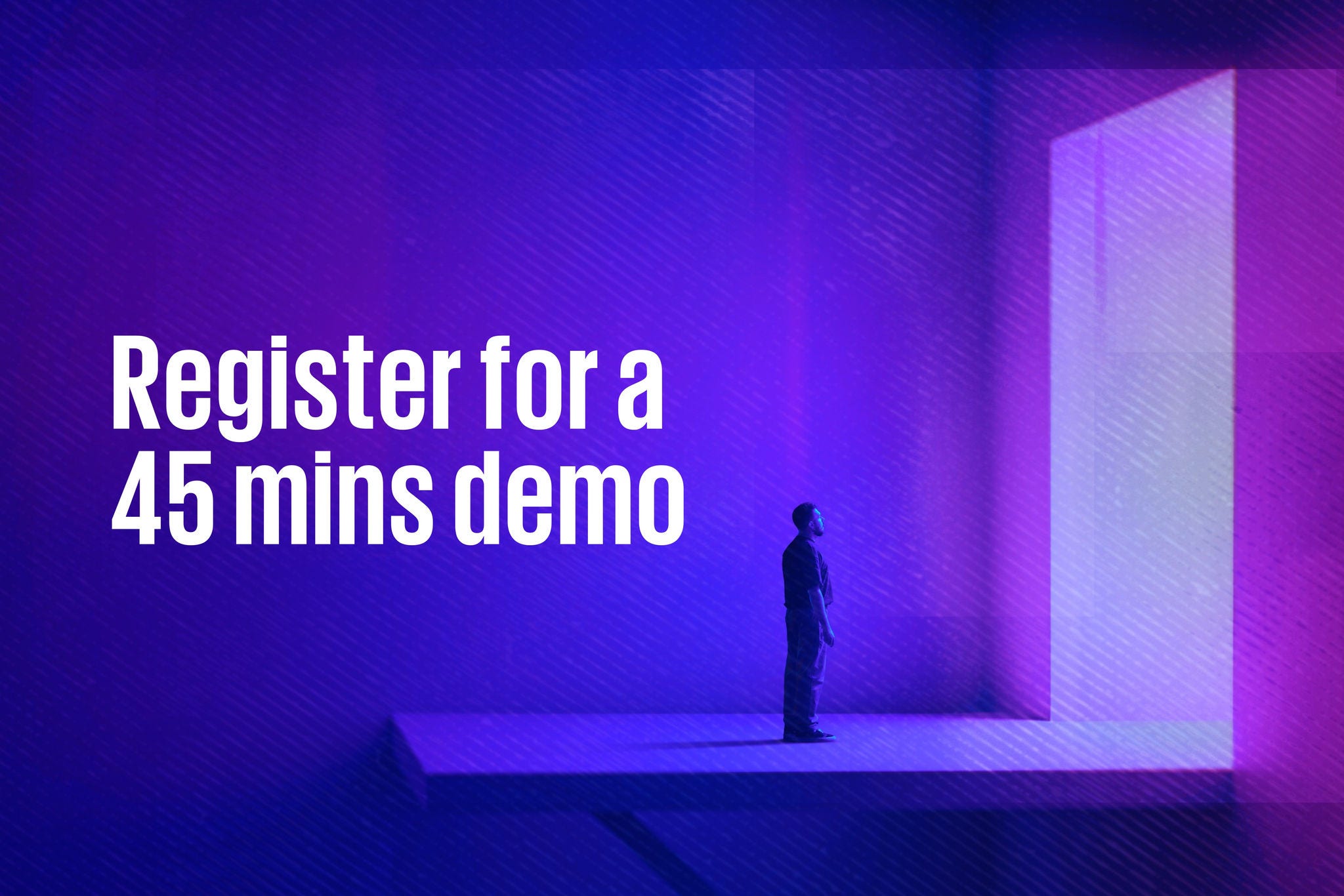 Register for a 45 mins demo