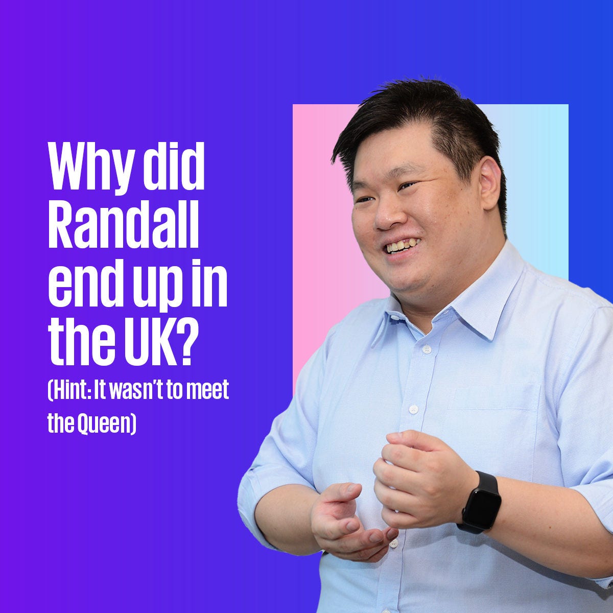 Randall Yew - Why did Randall end up in the UK? (Hint: It wasn't to meet the Queen)