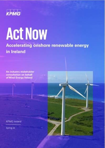 Act now - accelerating onshore renewable energy in Ireland