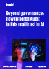 Beyond governance: How Internal Audit builds real trust in AI