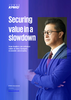   Securing value in a slowdown