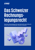 Das Schweizer Rechnungslegungsrecht