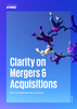 Clarity on Mergers and Acquisitions