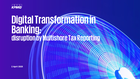 Multishore Tax Reporting (MTR) - digital transformation in banking